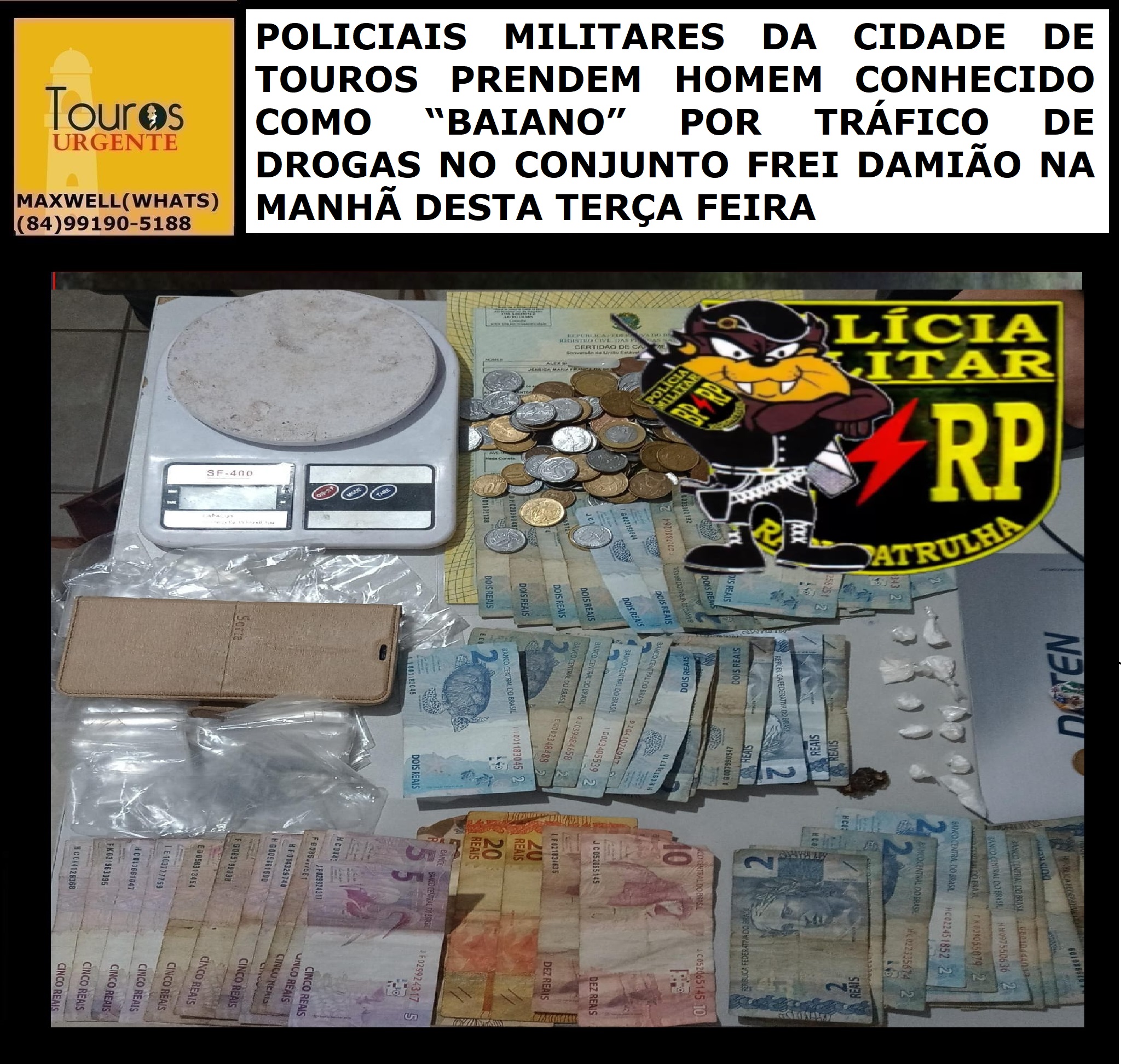 ​POLICIAIS MILITARES DA CIDADE DE TOUROS PRENDEM HOMEM CONHECIDO COMO